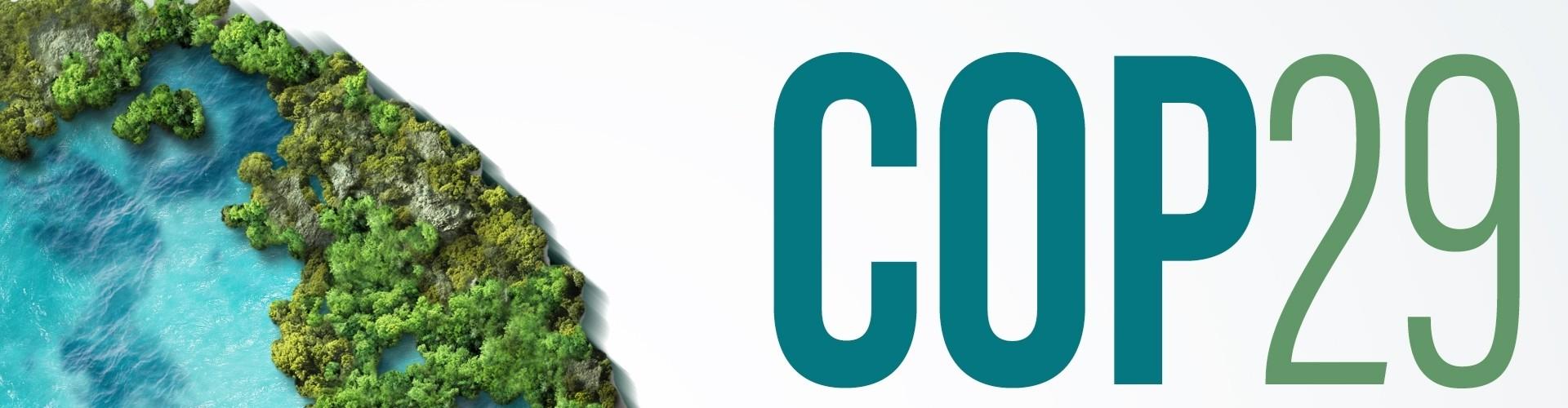 COP29: Einigung oder ein Tropfen auf den heißen Stein? Schriftzug COP29 und eine Weltkugel im Anschnitt